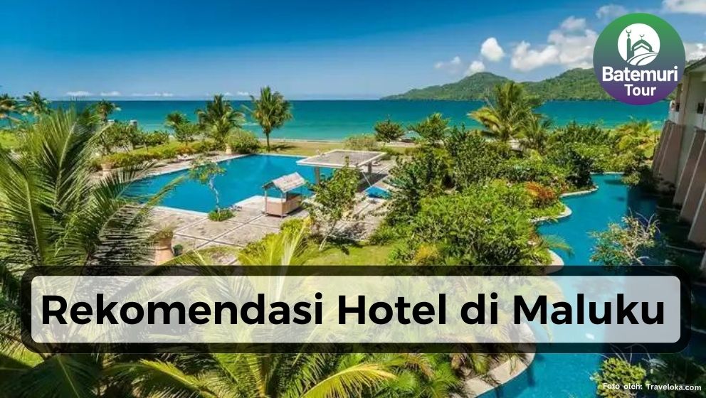 Rekomendasi Hotel di Maluku, Temani Perjalanan Serumu!!